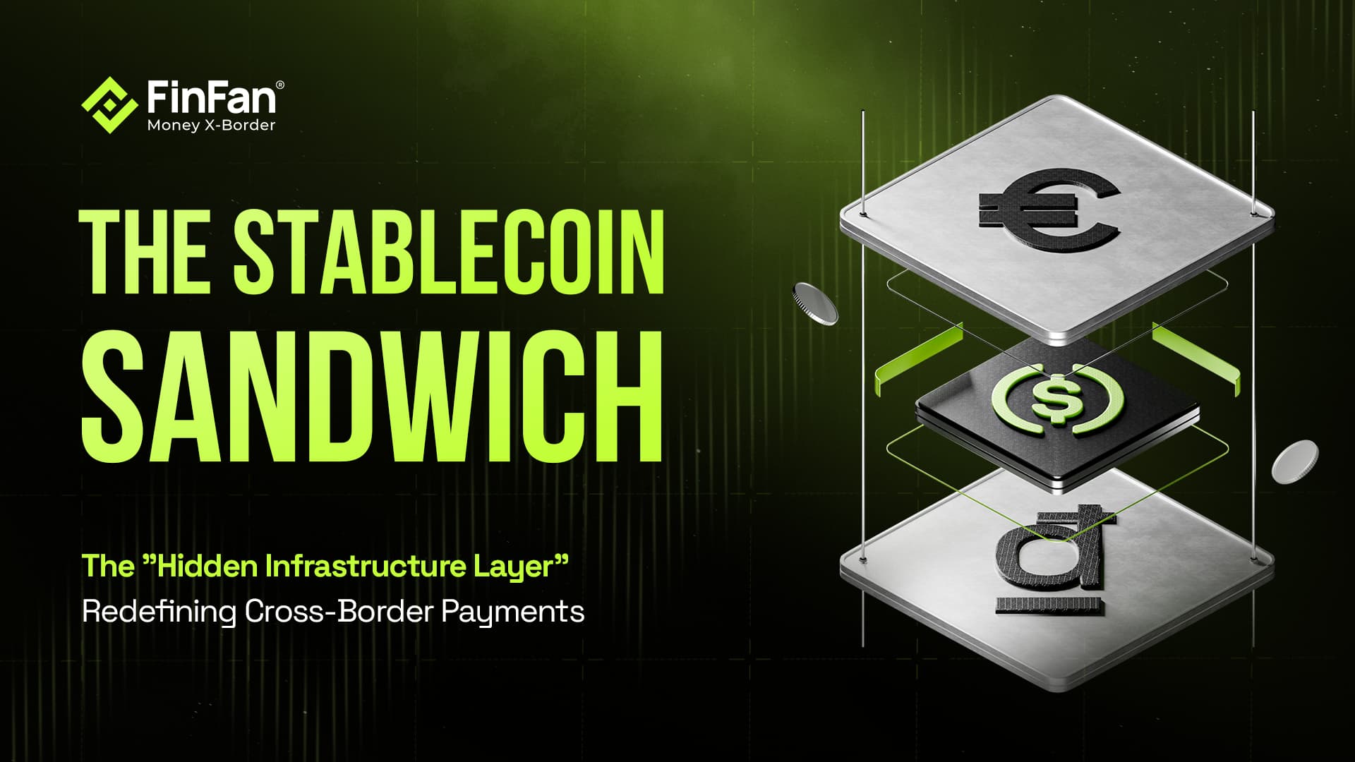 The Stablecoin Sandwich: The "Hidden Infrastructure Layer" Redefining Cross-Border Payments