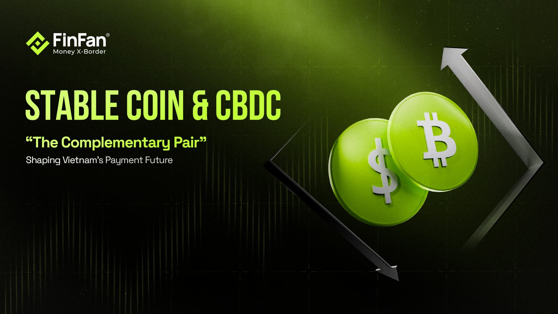 Stablecoin and CBDC: The Twin Engines of Vietnam’s Payment Future