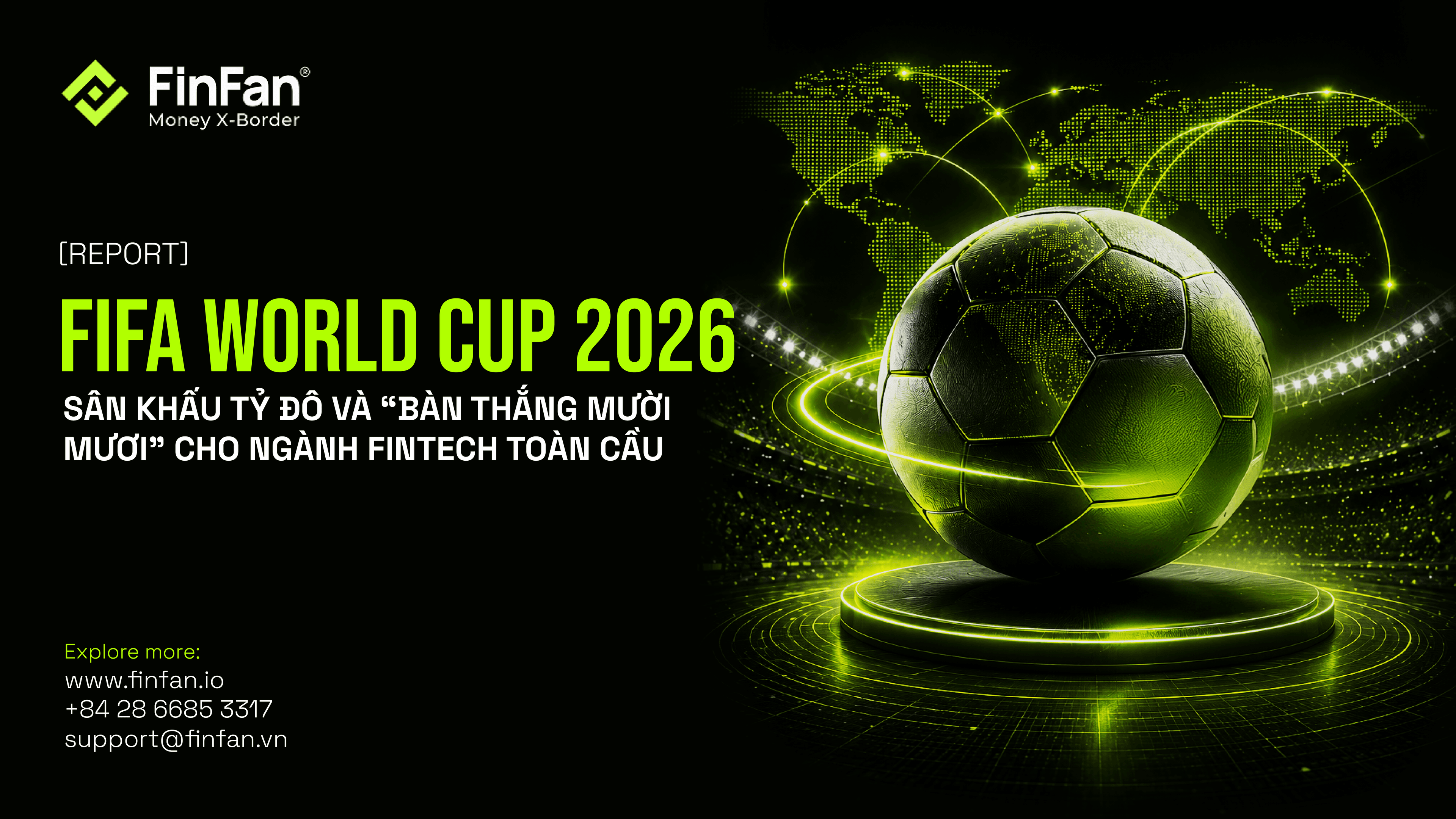 World Cup 2026: Sân Khấu Tỷ Đô Và “Bàn Thắng Mười Mươi” Cho Ngành FinTech Toàn Cầu